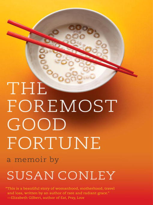 Title details for The Foremost Good Fortune by Susan Conley - Wait list